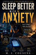 Sleep Better With Anxiety- A Practical Guide to Calm and Rest Your Mind Again.
